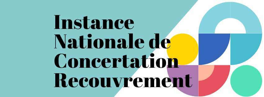 Instance Nationale de Concertation de la Branche Recouvrement du 6 mai 2024